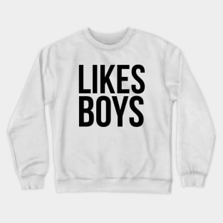 Likes Boys. Crewneck Sweatshirt